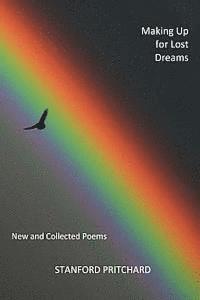 bokomslag Making Up for Lost Dreams: New and Collected Poems: New and Collected Poems