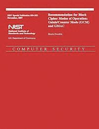 bokomslag Recommendation for Block Cipher Modes of Operation: Galois/Counter Mode (GCM) and GMAC