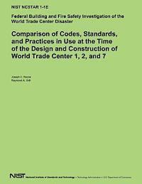 bokomslag Comparison of Codes, Standards, and Practices in Use at the Time of the Design and Construction of World Trade Center 1, 2 and 7