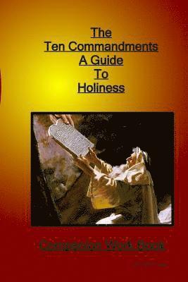 bokomslag The Ten Commandments A Guide to Holiness Companion Woorkbook