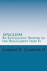 bokomslag Singlism An Intelligent Answer to the Singularity that Is