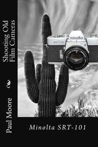 bokomslag Shooting Old Film Cameras: Minolta SRT-101