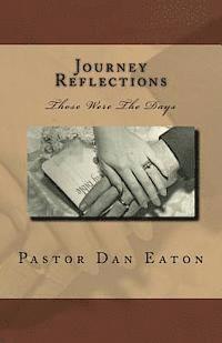 Pastor Dan Eaton - Journey Reflections: Those Were The Days, Häftad
