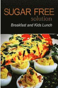 bokomslag Sugar-Free Solution - Breakfast and Kids Lunch Recipes - 2 book pack