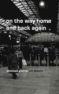 bokomslag on the way home and back again: selected poems