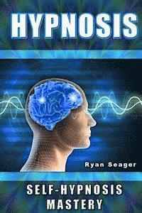 bokomslag Hypnosis: Self Hypnosis Mastery