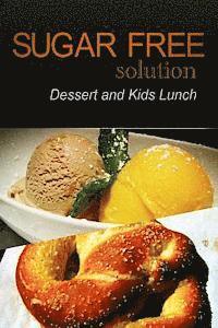 bokomslag Sugar-Free Solution - Dessert and Kids Lunch