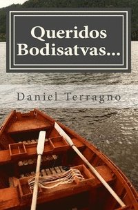 bokomslag Queridos Bodisatvas...: Cartas de un Maestro Zen a la Sangha
