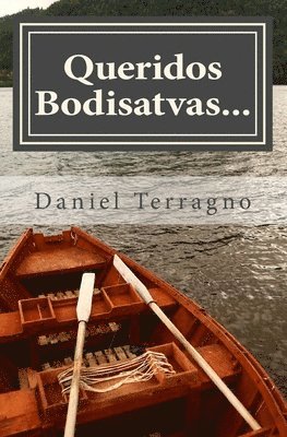 bokomslag Queridos Bodisatvas...: Cartas de un Maestro Zen a la Sangha