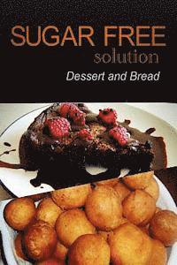 bokomslag Sugar-Free Solution - Dessert and Bread Recipes - 2 book pack