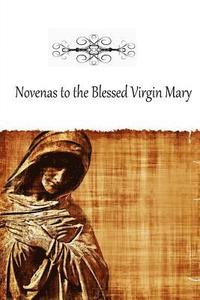bokomslag Novenas to the Blessed Virgin Mary