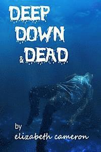bokomslag Deep Down & Dead: A tale of sweet revenge - WOMAN STYLE!