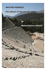 Michael Barney Johnson - Another Herakles: The Labours of Hercules Revisited, Häftad