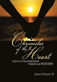 bokomslag Chronicles of the Heart: A Path of Progression Through Poetry