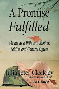 bokomslag A Promise Fulfilled: My life as a wife and mother, Soldier and General Officer