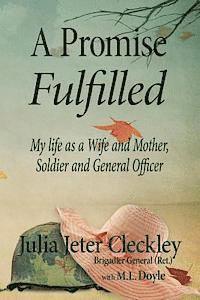 M. L. Doyle, Julia Jeter Cleckley - A Promise Fulfilled: My life as a wife and mother, Soldier and General Officer, Häftad