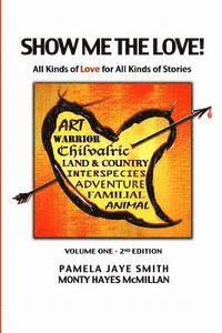 Show Me the Love!: All Kinds of Love for All Kinds of Stories 1