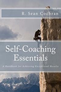 bokomslag Self-Coaching Essentials: A handbook for achieving exceptional results