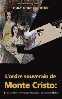 L'ordre souverain de Monte-Cristo: Et les aventures récemment découvertes de Sherlock Holmes 1