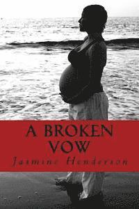 bokomslag A Broken Vow: My Story from Virgin to Single Mom in 4 Months