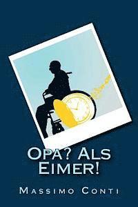 bokomslag Opa? Als Eimer!