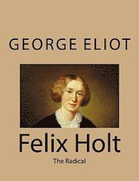 George Eliot - Felix Holt: The Radical, Häftad