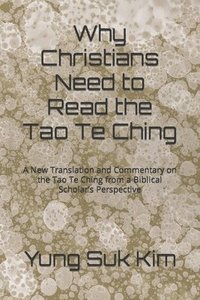 bokomslag Why Christians Need to Read the Tao Te Ching