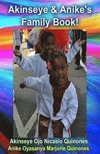 Anike Oyasanya Marjorie Quinones, Akinseye Ojo Nicasio Quinones - Akinseye and Anike's Family Book!, Häftad