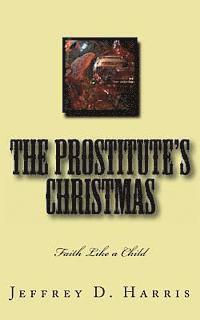 bokomslag The Prostitute's Christmas: Faith Like a Child