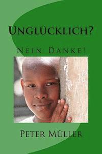 Peter Mueller - Unglücklich? Nein Danke!, Häftad