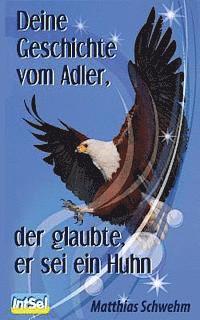 bokomslag Deine Geschichte vom Adler, der glaubte, er sei ein Huhn