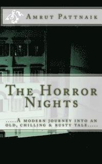 bokomslag The Horror Nights: .....A modern journey into an old rusty tale.....