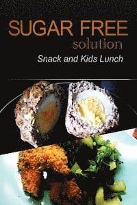 bokomslag Sugar-Free Solution - Snack and Kids Lunch