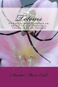 bokomslag Totems: An Easy to Read Handbook on: Animal Guides, Protectors, Totems, & Power Animals