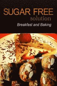 bokomslag Sugar-Free Solution - Breakfast and Baking