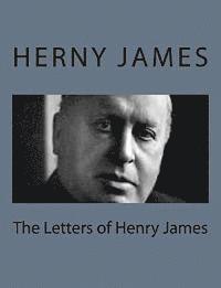 Herny James - The Letters of Henry James, Häftad