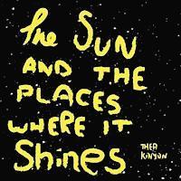 bokomslag The Sun And The Places Where It Shines: A book about our solar system