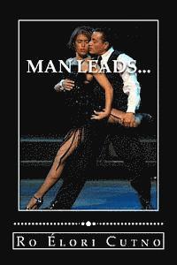 bokomslag Man Leads...: woman follows, Everyone wins.