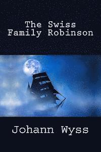 Johann Wyss - The Swiss Family Robinson, Häftad. Tillgänglighet: Lägg i varukorg