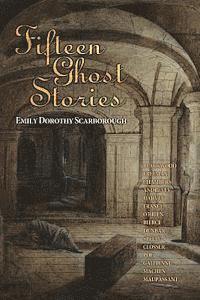 Algernon Blackwood, Mary E. Wilkins Freeman - Fifteen Ghost Stories: Famous Modern Ghost Stories, Häftad
