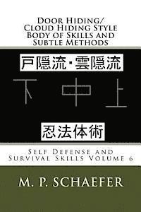 Door Hiding/Cloud Hiding Style Body of Skills and Subtle Methods: Self Defense and Survival Skills Volume 6 1