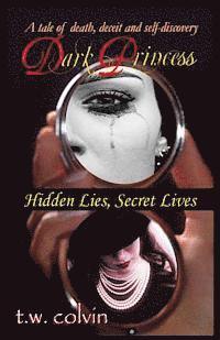 Dark Princess: Hidden Lies, Secret Lives 1