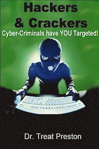 Treat Preston - Hackers and Crackers: Cyber-Criminal Have YOU Targeted!, Häftad