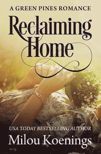 Reclaiming Home, A Green Pines Romance 1