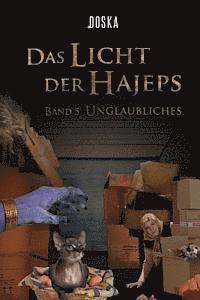 Das Licht der Hajeps: Unglaubliches 1