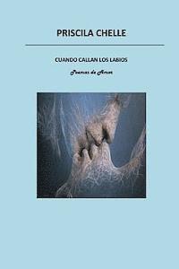 Priscila Chelle - CUANDO CALLAN LOS LABIOS ( poemas de amor ), Häftad
