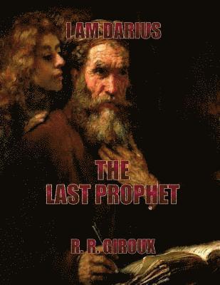 Last Prophet: I Am Darius 1