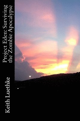 Keith Adam Luethke - Project Eden: Surviving the Zombie Apocalypse, Häftad