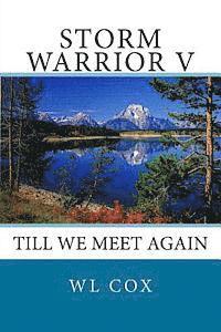 Wl Cox - Storm Warrior V: Till We Meet Again, Häftad