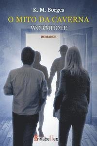 bokomslag O Mito da Caverna: Wormhole